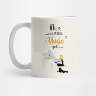 Where Words Fail Music Speaks | Woman Playing Piano Mug